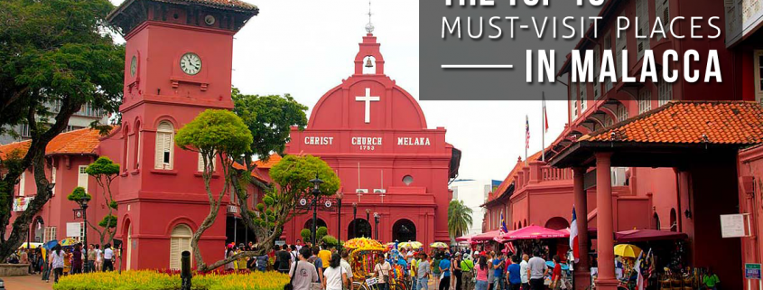 must visit places in malacca